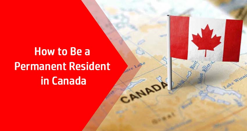 How-to-Be-a-Permanent-Resident-in-Canada